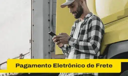 Entenda tudo sobre o Pagamento Eletrônico de Frete (PEF)