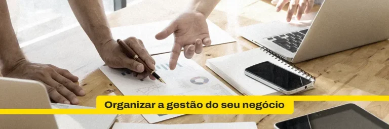 Organizar a gestão do seu negócio