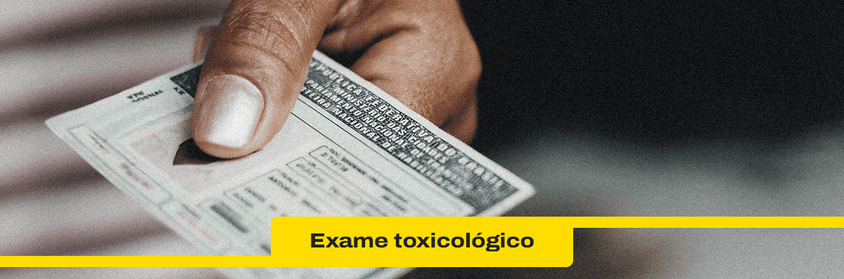 Obrigatoriedade do Exame Toxicológico para motoristas.