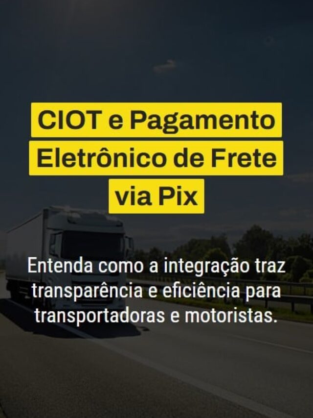CIOT e Pagamento Eletrônico de Frete via Pix