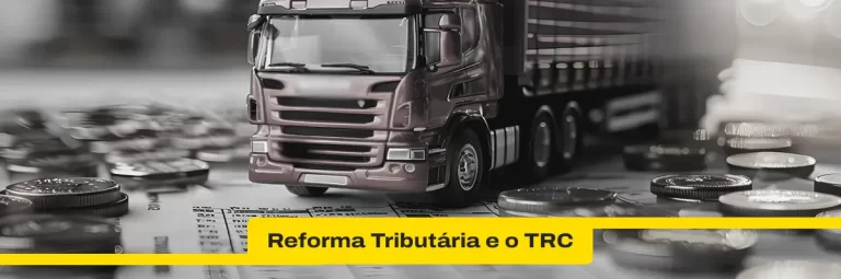 Reforma Tributária e o setor de transportes: Guia completo para transportadoras
