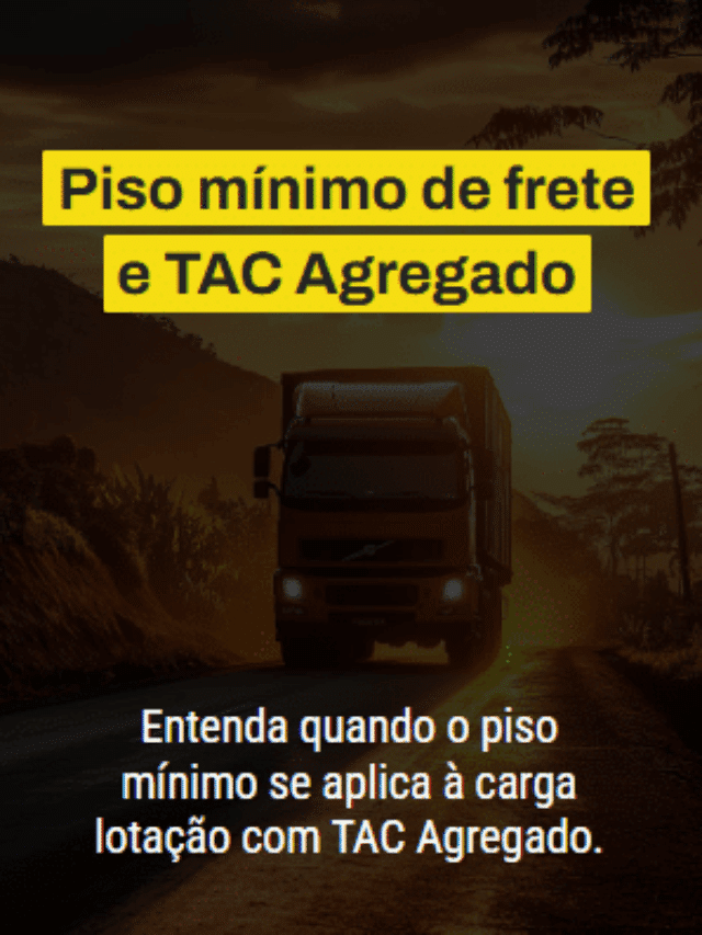 Entenda como o piso mínimo de frete se aplica — ou não — à carga lotação quando o transportador é um TAC Agregado, de acordo com a ANTT e práticas operacionais.