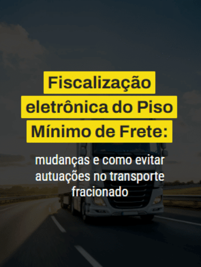 Fiscalização eletrônica do Piso Mínimo de Frete (PMF)