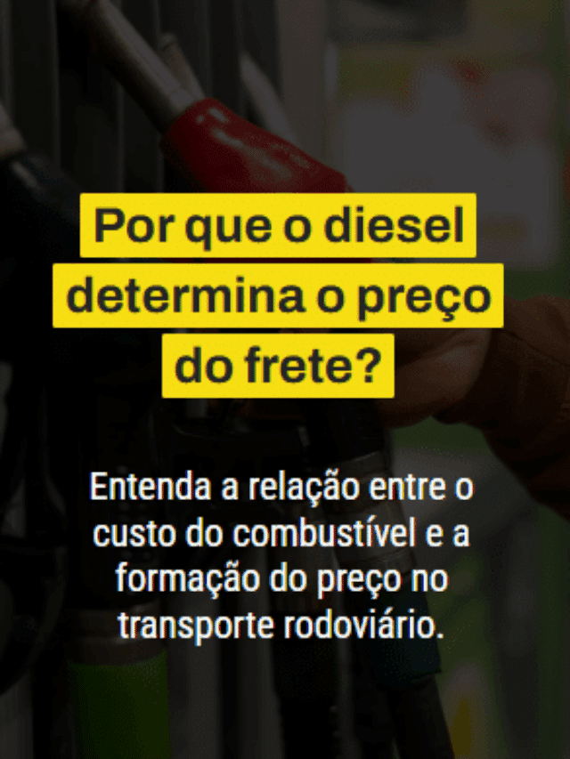 Por que o diesel determina o preço do frete? Entenda a relação entre o custo do combustível e a formação do preço no transporte rodoviário.