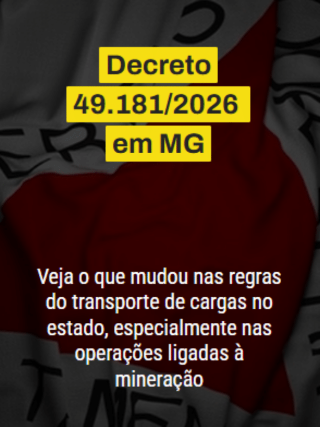 Minas Gerais atualizou regras fiscais do transporte com o Decreto 49.181/2026. Veja os impactos no CT-e, ICMS e na operação das transportadoras.